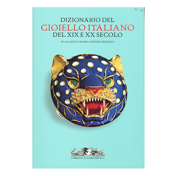 DIZIONARIO DEL GIOIELLO ITALIANO DEL XIX E XX SECOLO